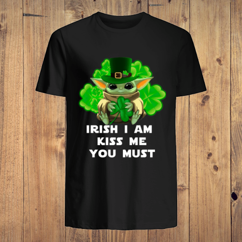 Baby Yoda Irish Iam Kiss Me You Must shirt