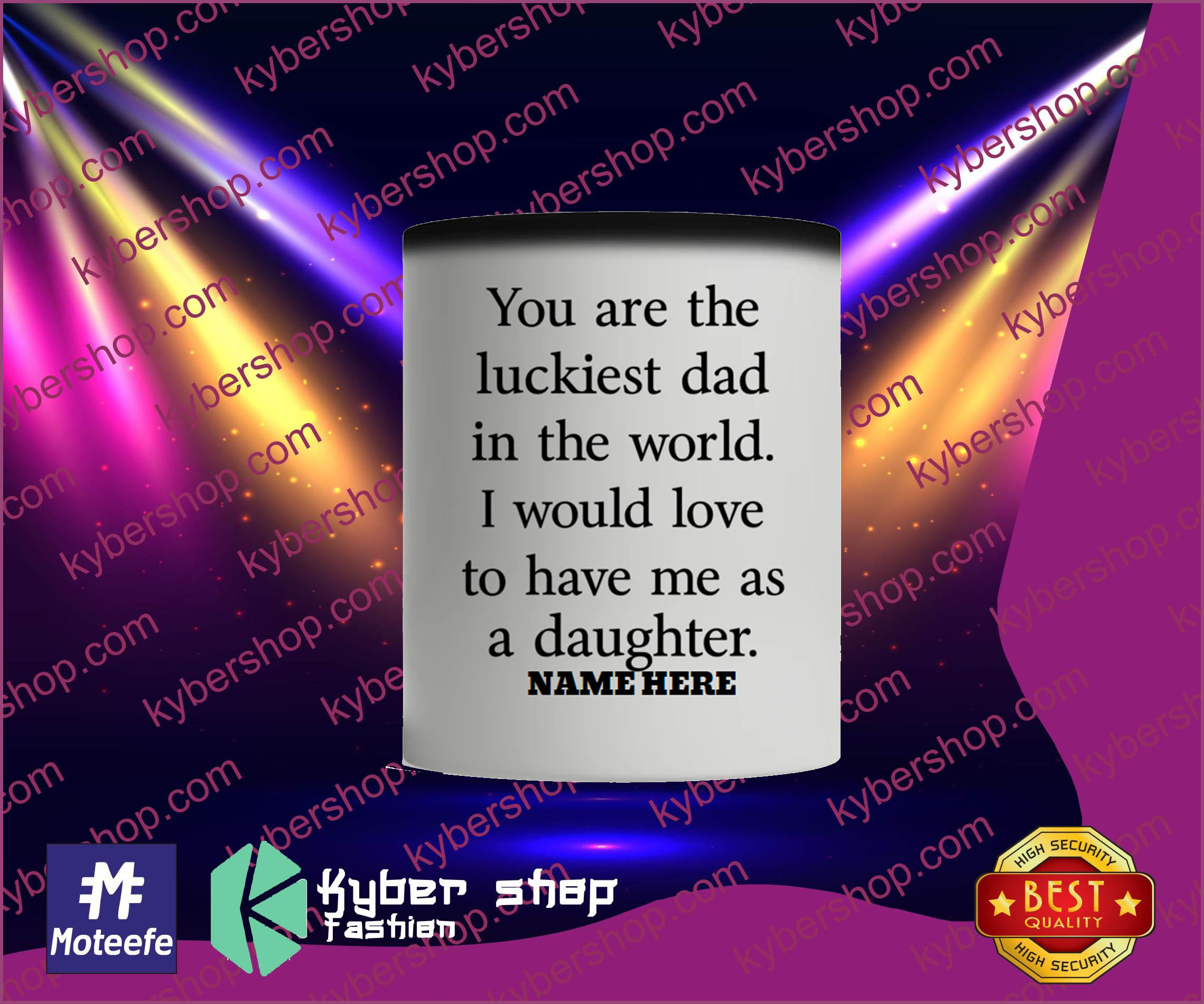 You are the luckiest dad in the world I would love to have me as a daughter mug 5 You are the luckiest dad in the world I would love to have me as a daughter mug