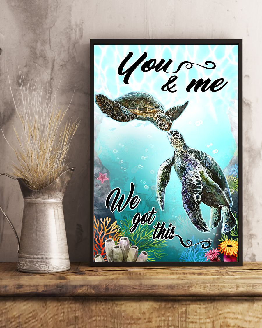 Turtle You and me we got this poster 2 Turtle You and me we got this poster