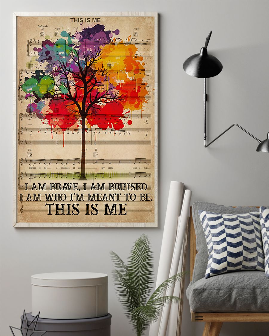 This is me i am brave i am bruised i am who im meant to be this is me poster 4 This is me i am brave i am bruised i am ưho im meant to be this is me poster