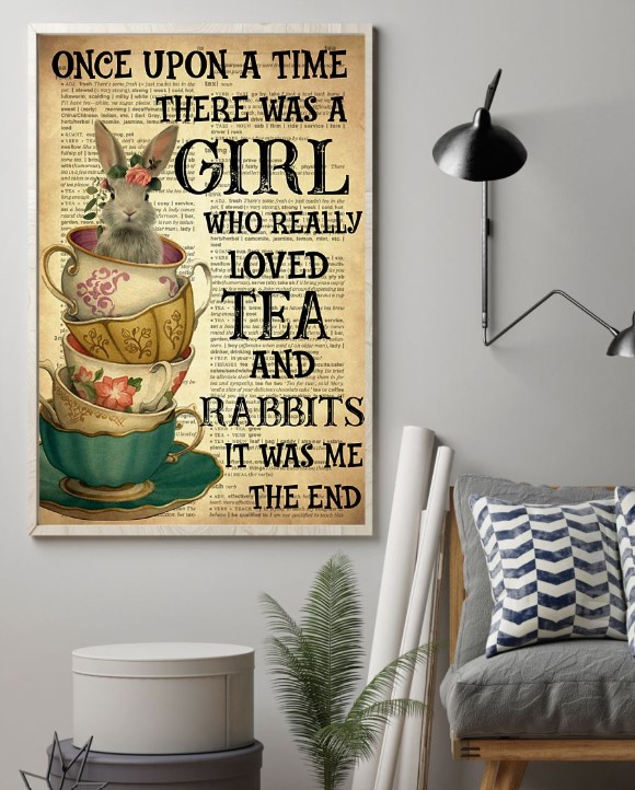 There was a girl who really loved tea and rabbits it was me poster 3 There was a girl who really loved tea and rabbits it was me poster