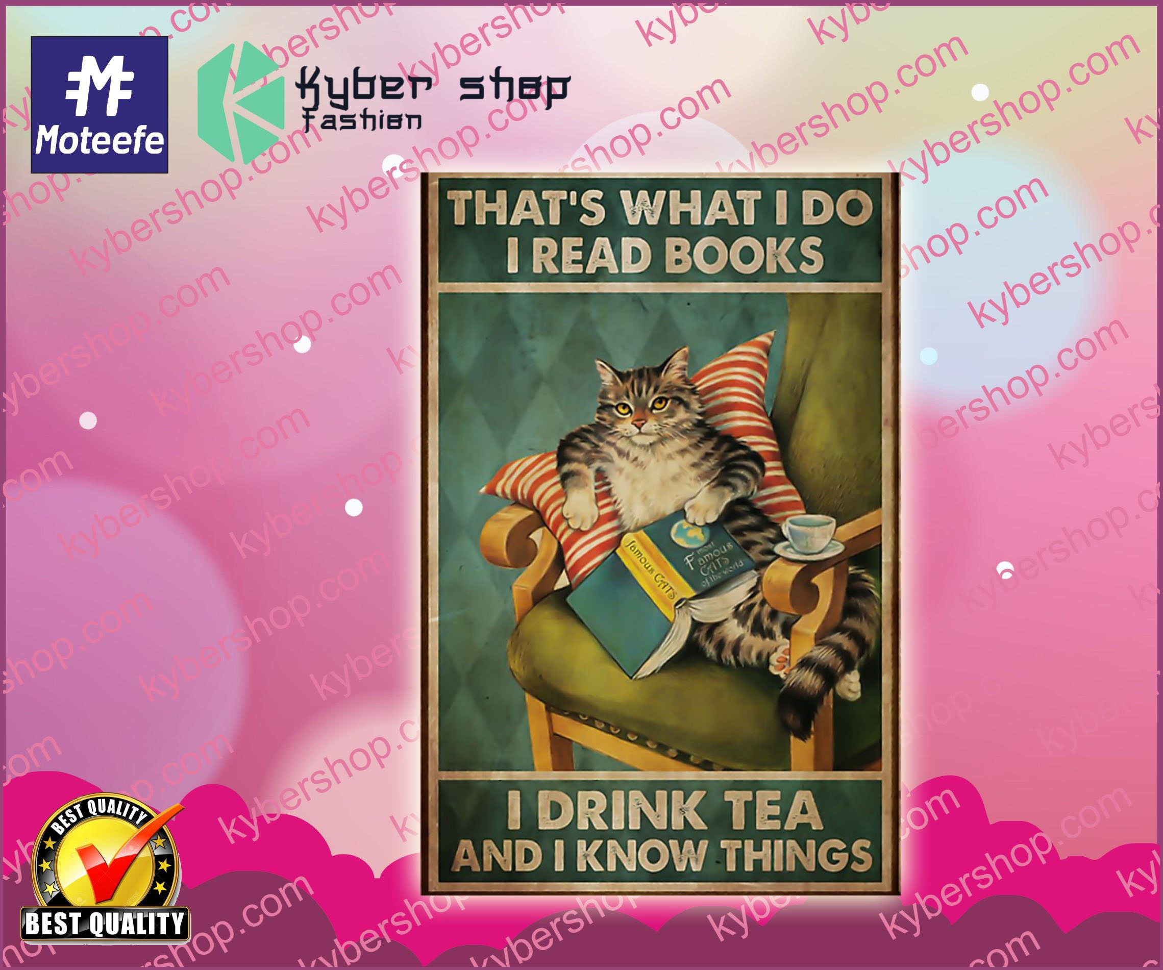 Cat that's what I do I read books I drink tea and I know things poster 2 Cat thats what I do I read books I drink tea and I know things poster