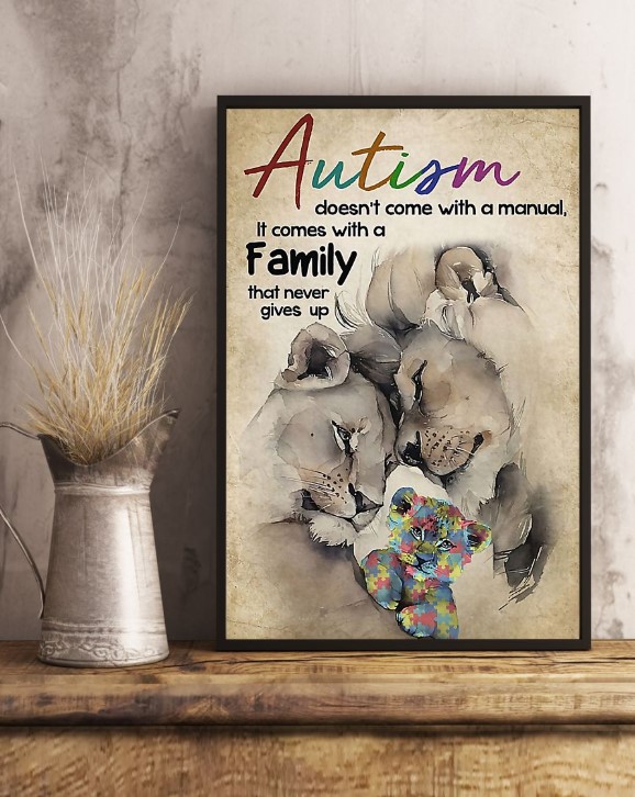 Autism doesn't come with a manual it cames with a family that never gives up poster 4 Autism doesnt come with a manual it cames with a family that never gives up poster
