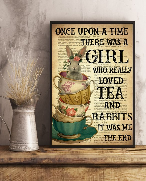 There was a girl who really loved tea and rabbits it was me poster 5 There was a girl who really loved tea and rabbits it was me poster
