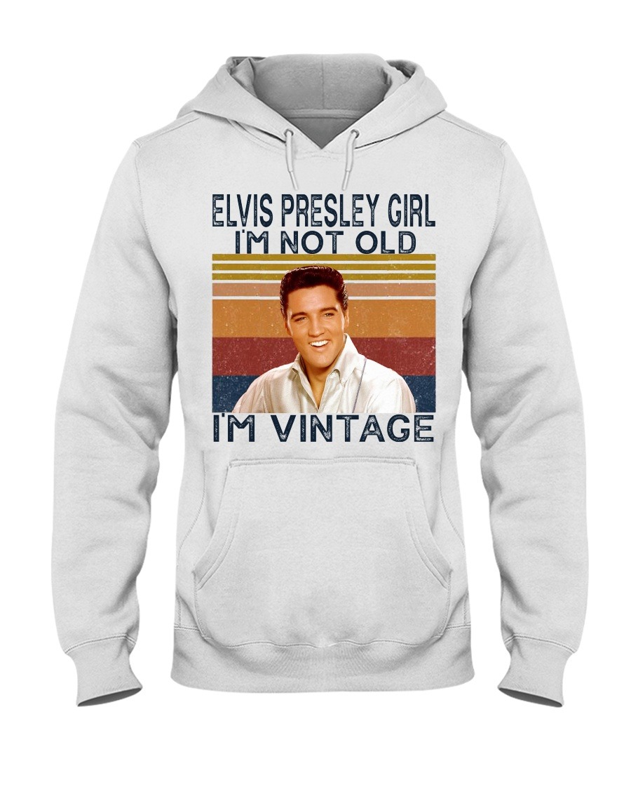 Elvis presley girl I'm not old I'm vintage shirt 4 Elvis presley girl I'm not old I'm vintage shirt