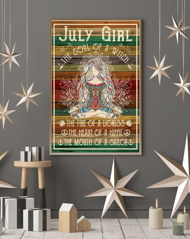 July girl the soul of a witch the fire of a lioness the heart of a hippie the mouth of a sailor poster 3 July girl the soul of a witch the fire of a lioness the heart of a hippie the mouth of a sailor poster