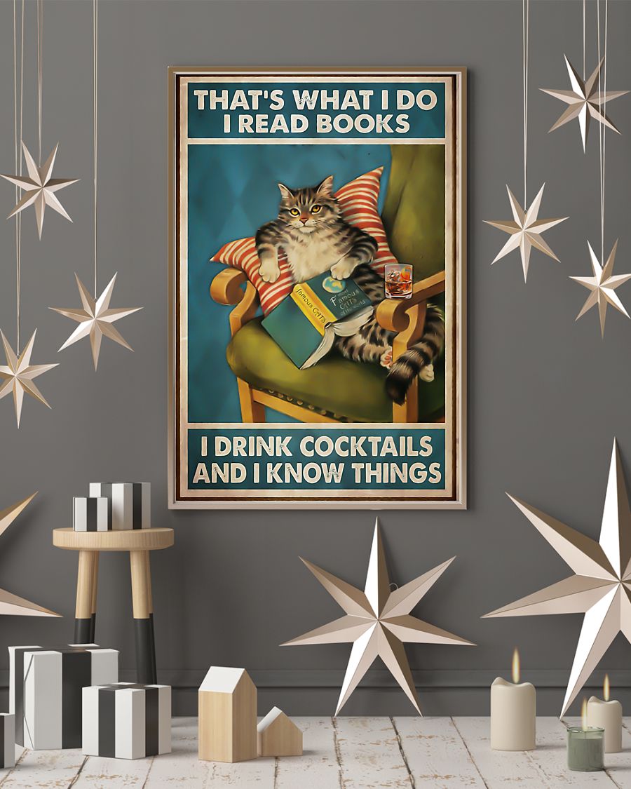 Cat that's what I do I read books I drink cocktails and I know things poster 2 Cat thats what I do I read books I drink cocktails and I know things poster