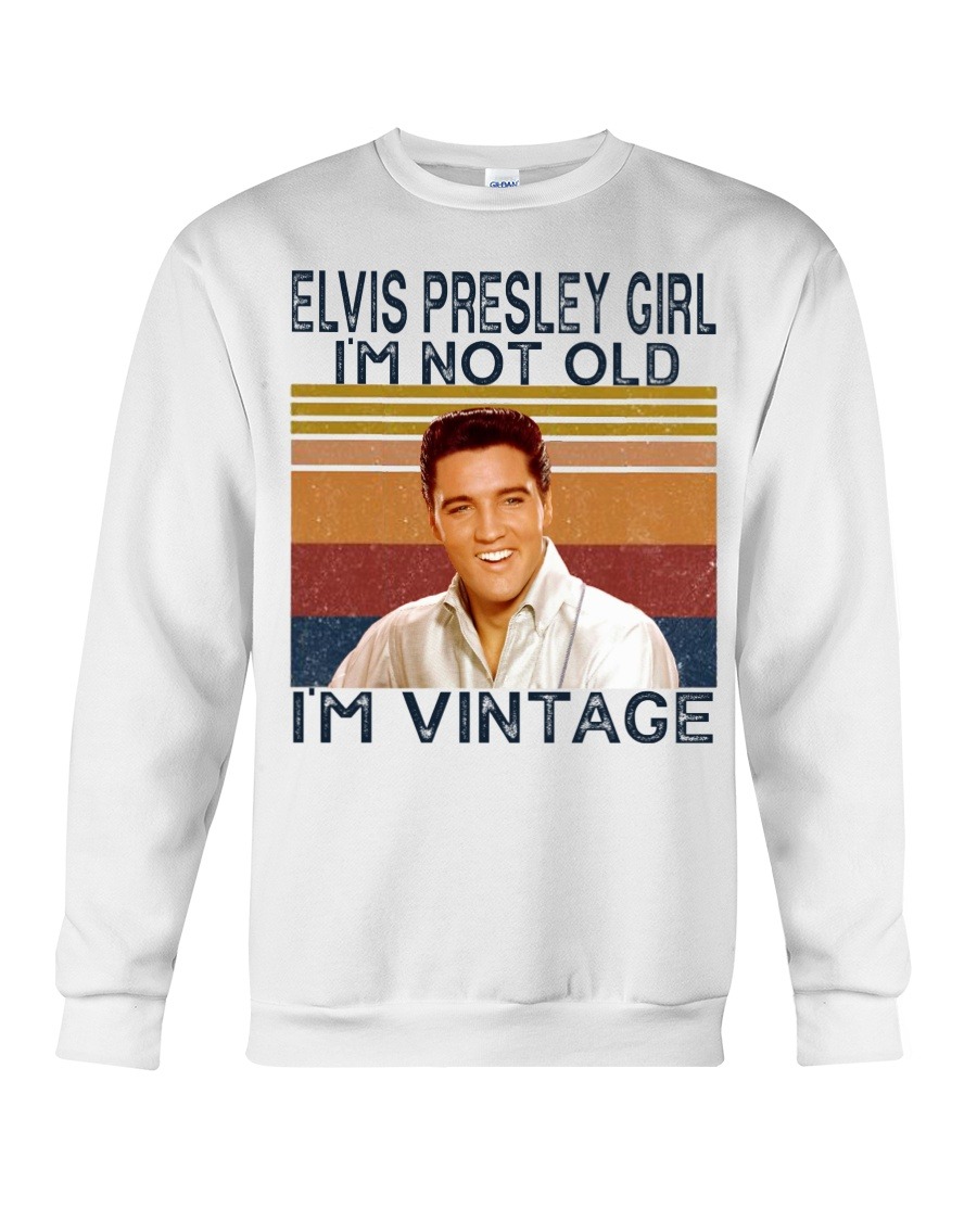 Elvis presley girl I'm not old I'm vintage shirt 2 Elvis presley girl I'm not old I'm vintage shirt