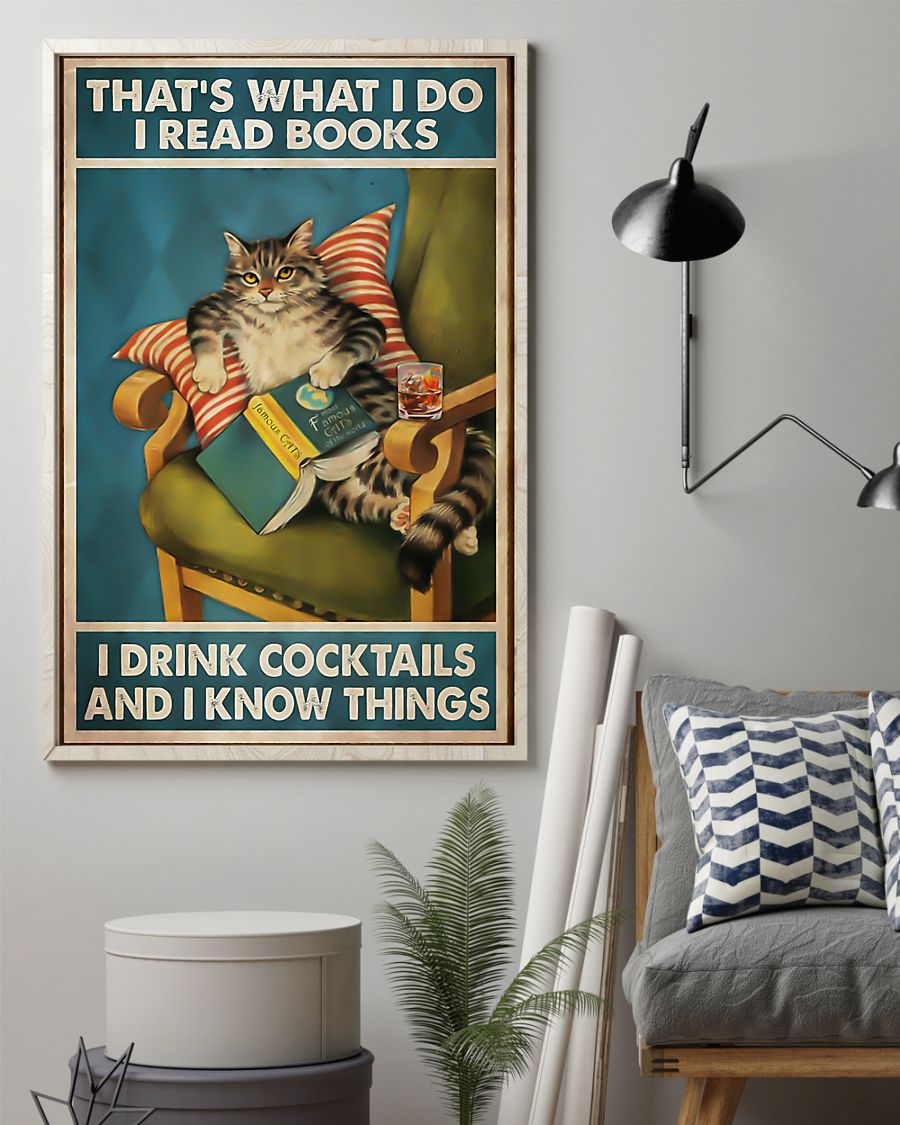 Cat that's what I do I read books I drink cocktails and I know things poster 4 Cat thats what I do I read books I drink cocktails and I know things poster
