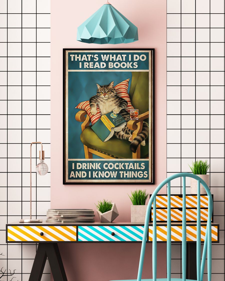 Cat that's what I do I read books I drink cocktails and I know things poster 3 Cat thats what I do I read books I drink cocktails and I know things poster