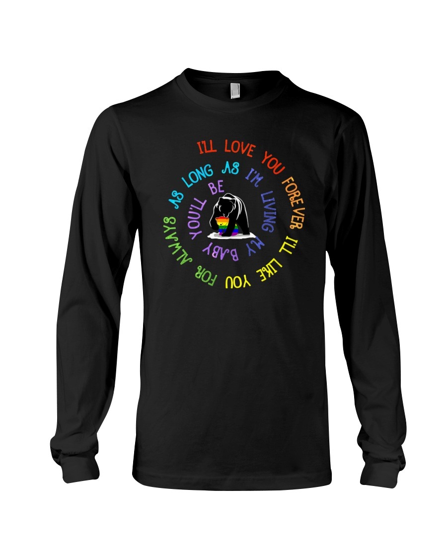 LGBT Bear I'll love you forever i'll like you for always Shirt 4 LGBT Bear I'll love you forever i'll like you for always Long Shirt
