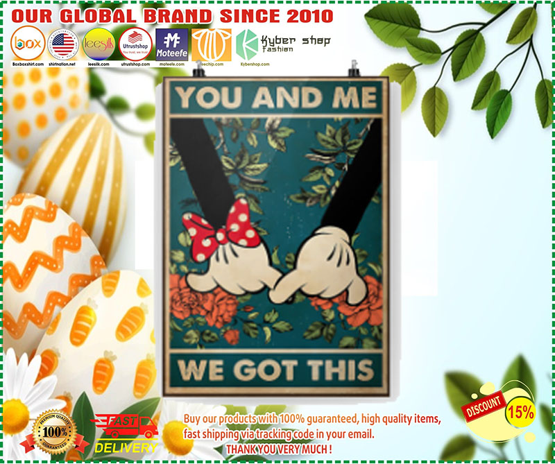 Minnie Mickey you and me we got this poster 4 Minnie Mickey you and me we got this poster