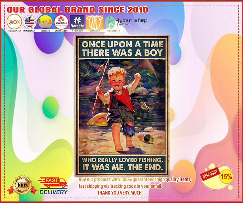 Once upon a time there was a boy who really loved fishing poster 5 Once upon a time there was a boy who really loved fishing poster