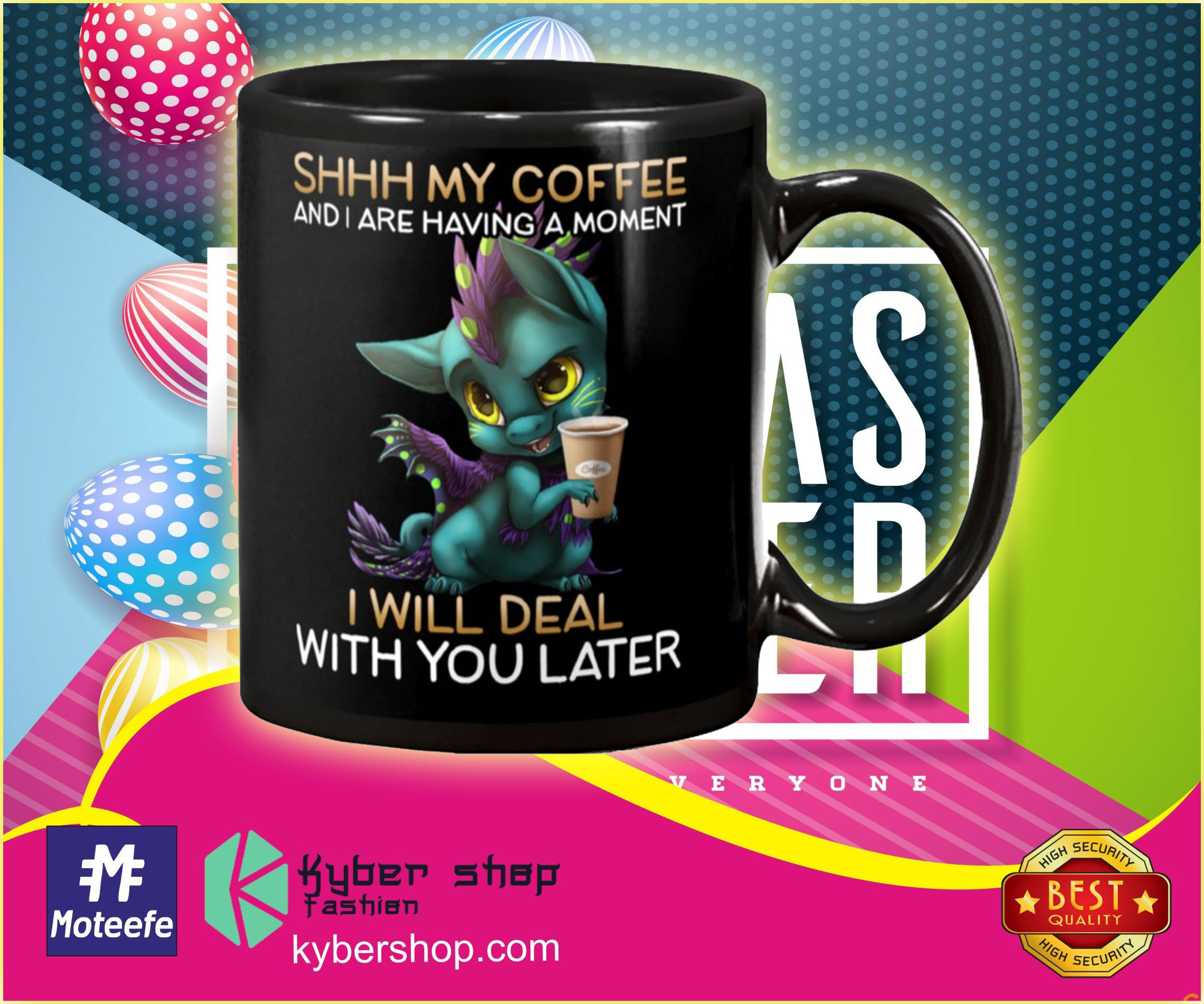 SHHH my coffee and I are having a moment i will deal with you later mug 4 SHHH my coffee and I are having a moment i will deal with you later mug
