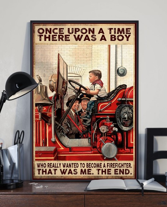 There was a boy who really wanted to become a firefighter that was me poster 4 There was a boy who really wanted to become a firefighter that was me poster