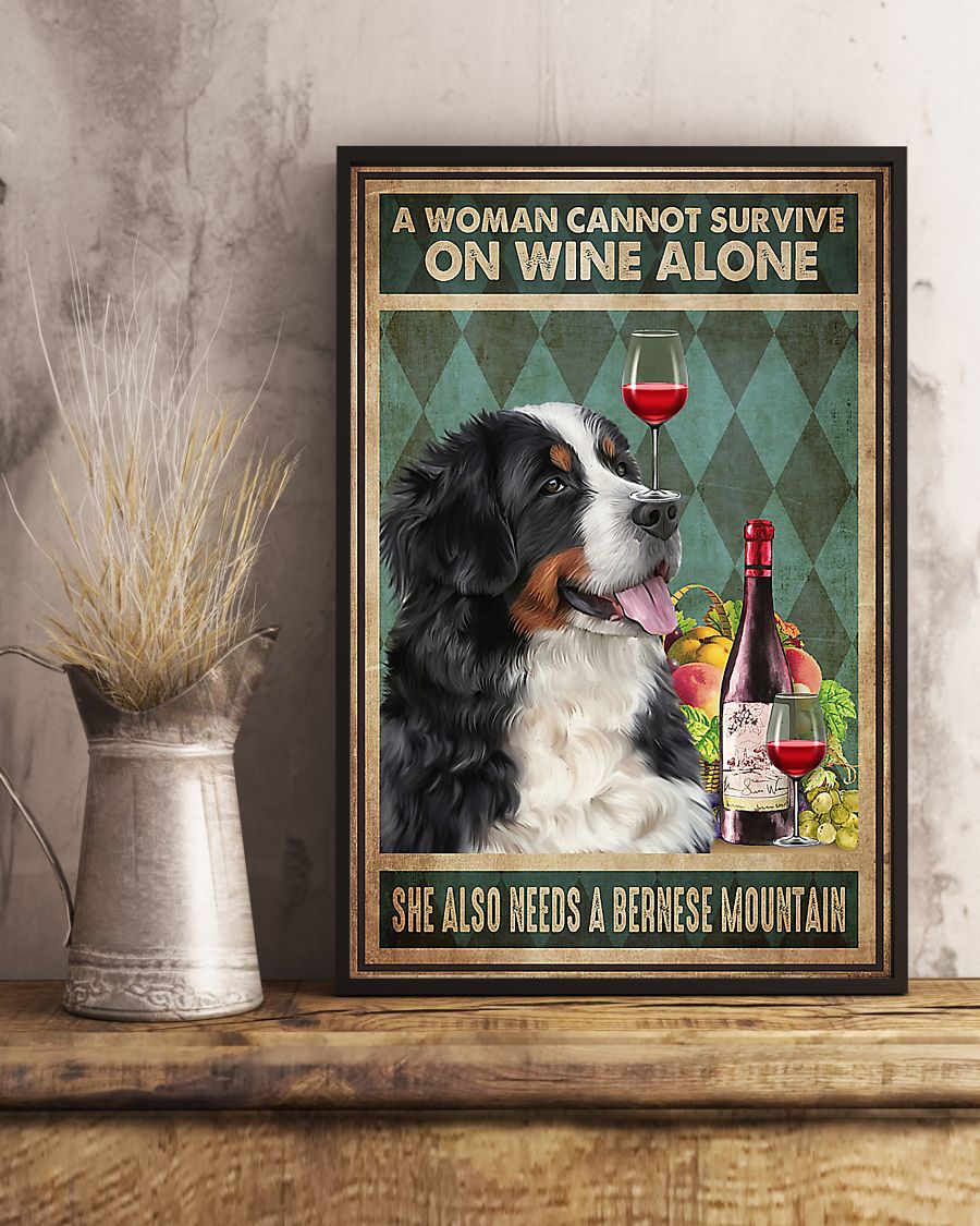 A woman cannot survive on wine alone she also needs a bernese mountain poster 3 A woman cannot survive on wine alone she also needs a bernese mountain poster