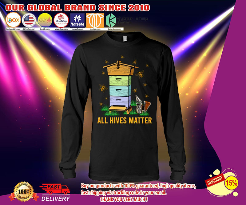 Bee All hives matter shirt - LIMITED EDITION 3 Bee All hives matter long sleeves