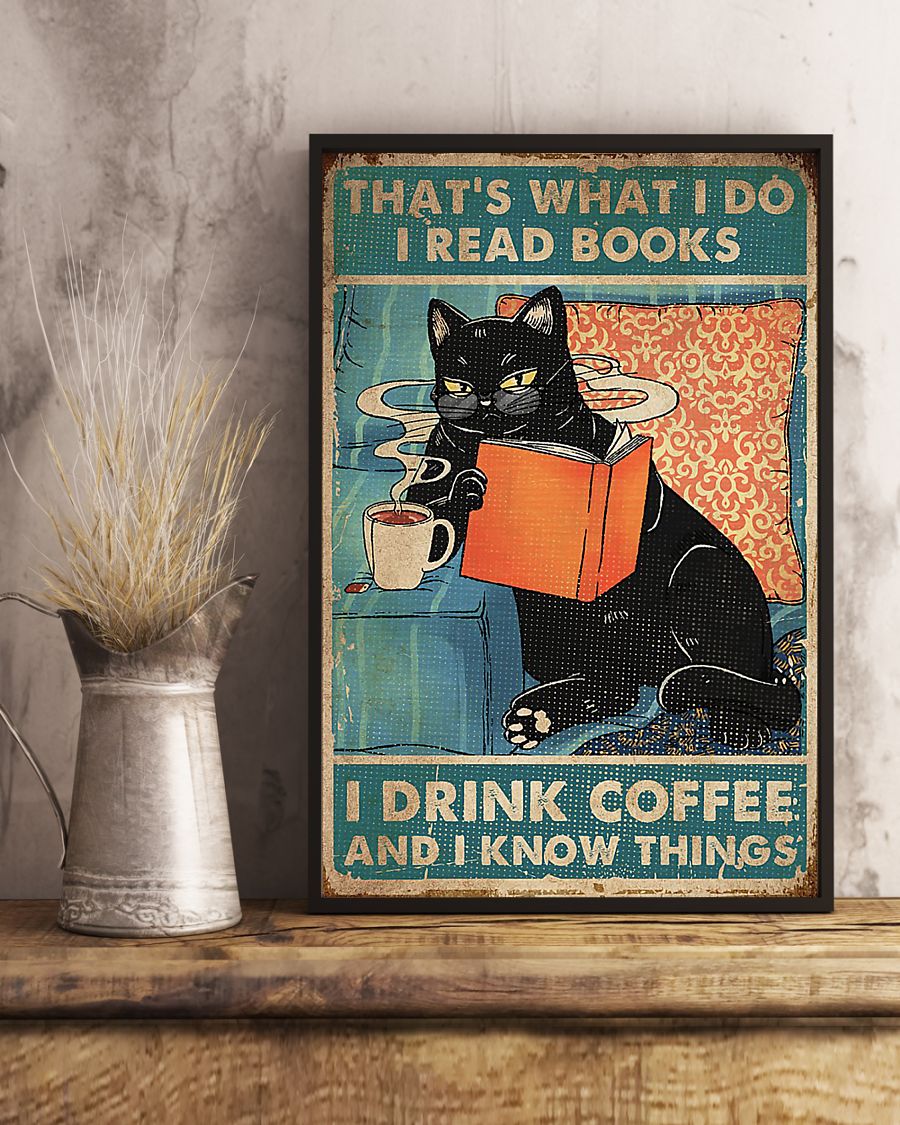 Cat that's what I do I drink coffee I know things posters 2 Cat thats what I do I drink coffee I know things posters