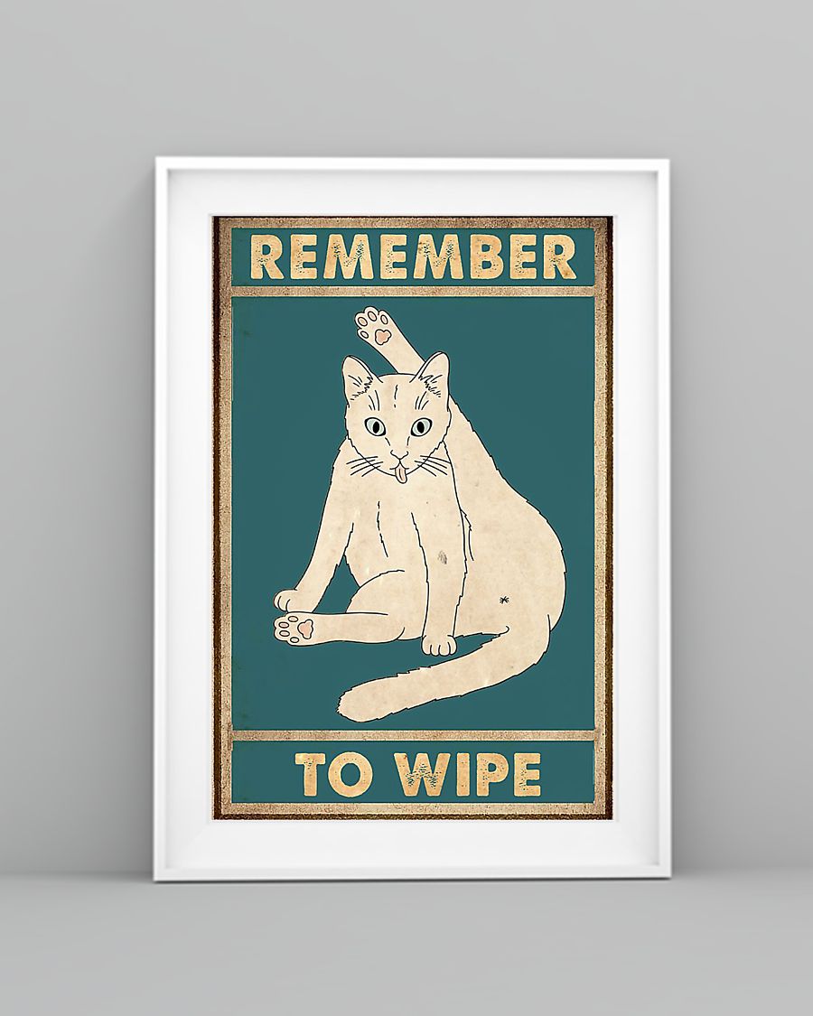 Cat Remember to wipe poster 4 Cat Remember to wipe poster