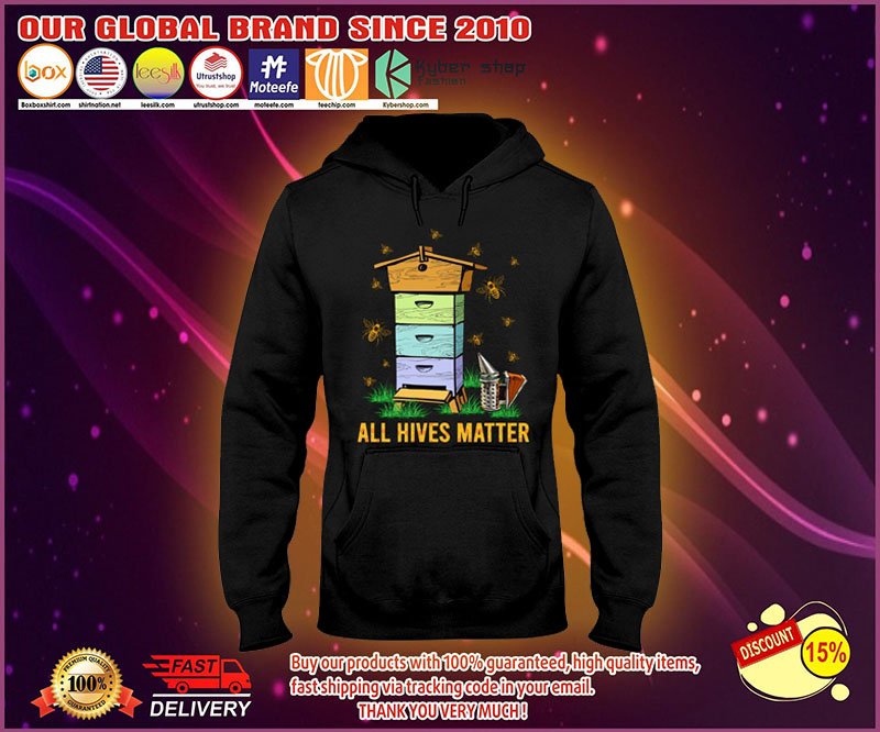 Bee All hives matter shirt - LIMITED EDITION 4 Bee All hives matter hoodie