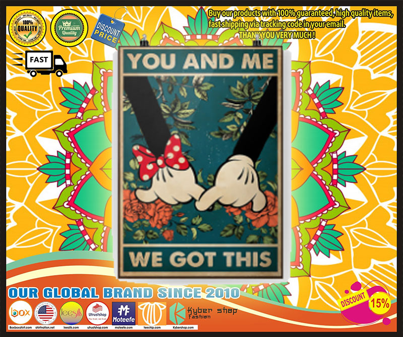 Minnie Mickey you and me we got this poster 2 Minnie Mickey you and me we got this poster