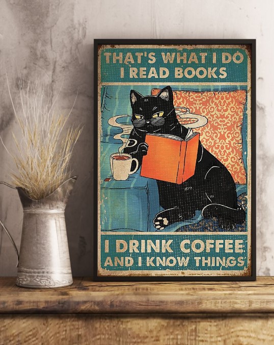 Cat that's what I do I know things I drink coffee poster 5 Cat thats what I do I know things I drink coffee poster