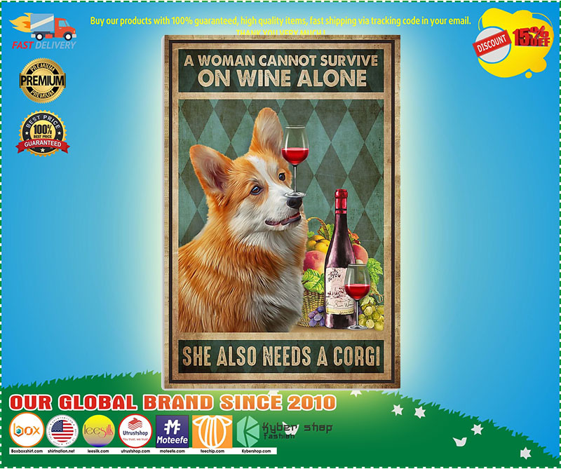 Dog a wonman cannot survive on wine alone she also needs a corgi poster 5 Dog a wonman cannot survive on wine alone she also needs a corgi poster