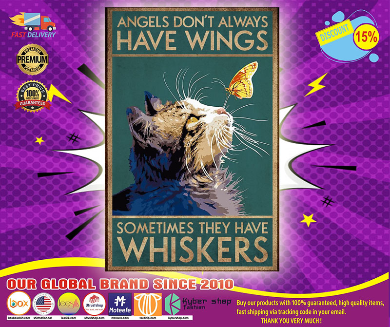 Cat angels don't always have wings somethings they have whiskers poster 5 Cat angels dont always have wings somethings they have whiskers poster