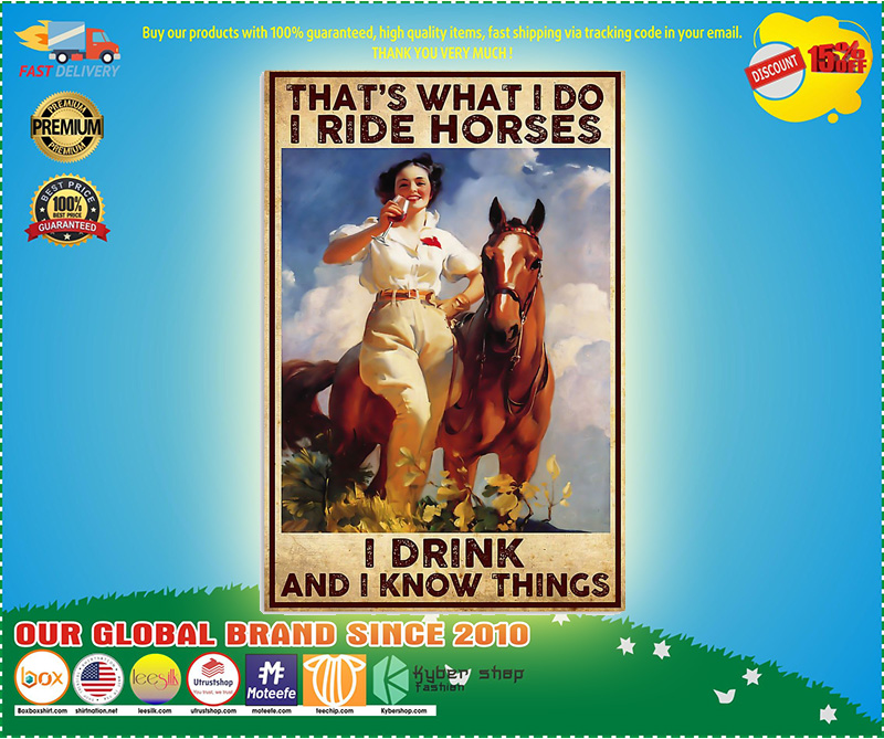 Girl That's what I do I ride Horses I know things poster 5 Girl Thats what I do I ride Horses I know things poster