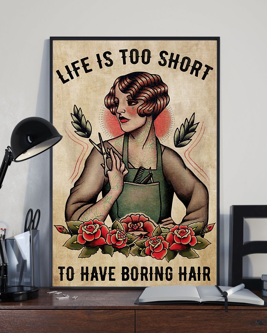Life Is Too Short To Have Boring Hair poster 3 Life Is Too Short To Have Boring Hair poster