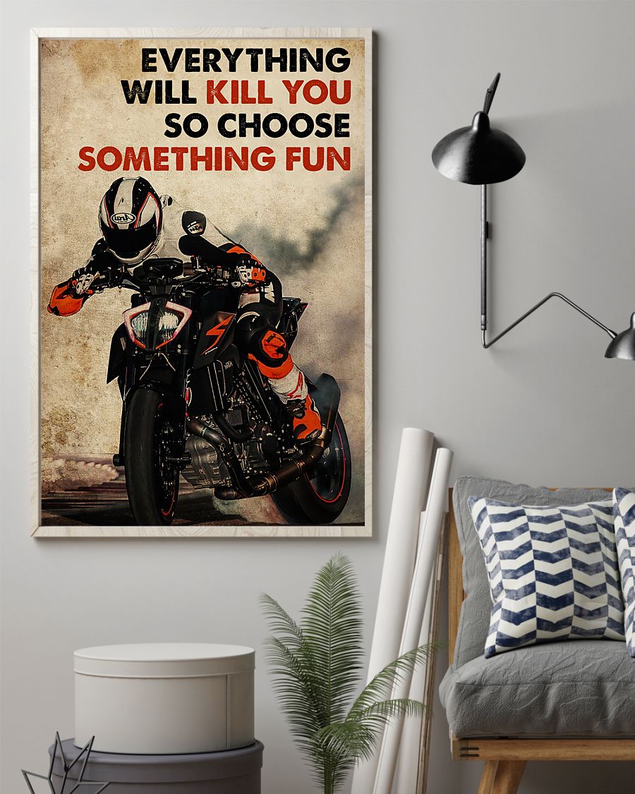 Motor racing everything will kill you so choose something fun poster 4 Motor racing everything will kill you so choose something fun poster