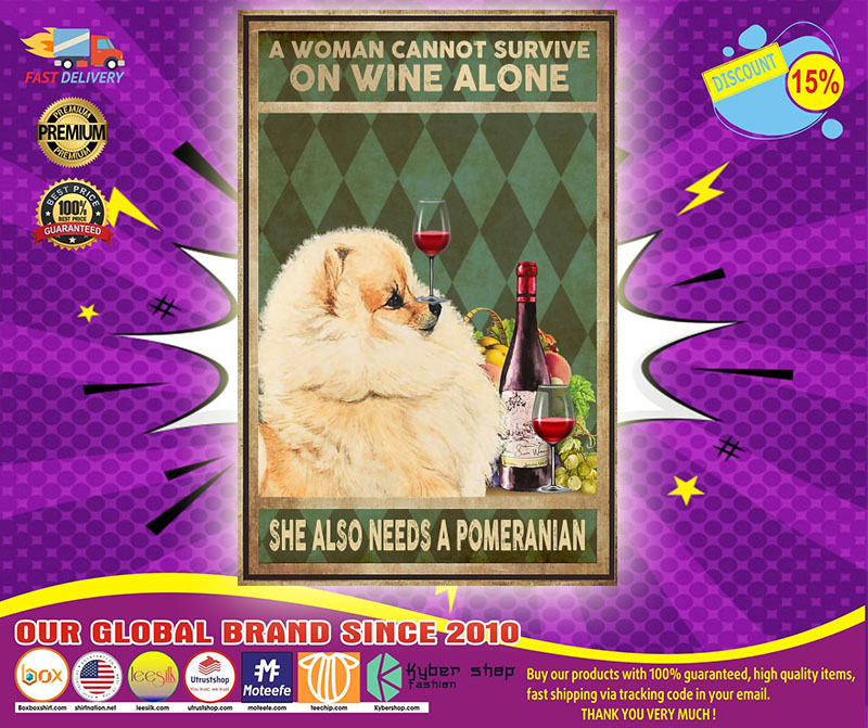 A woman cannot survive on wine alone she alse needs a pomeranian poster 2 A woman cannot survive on wine alone she alse needs a pomeranian poster