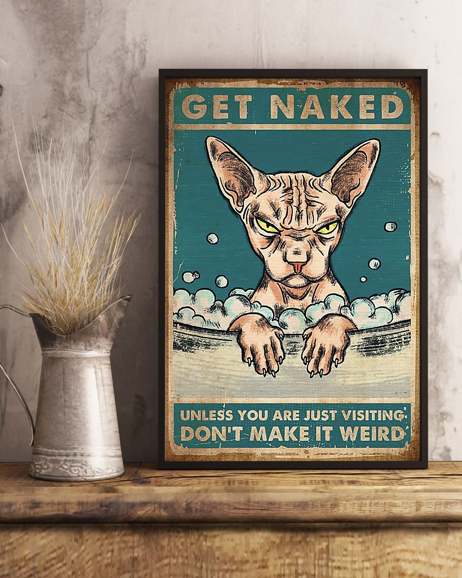 Cat get naked unless you are just visiting poster 2 Cat get naked unless you are just visiting poster