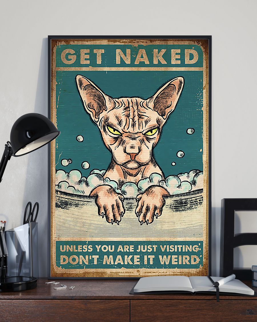 Cat get naked unless you are just visiting poster 3 Cat get naked unless you are just visiting poster