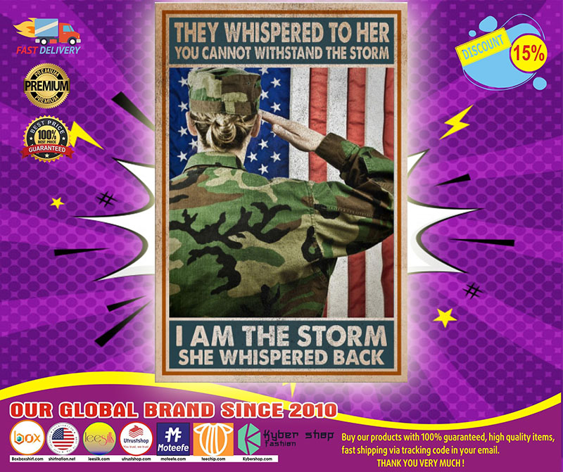 They whispered to her you cannot withstand the storm I am the storm she whispered back poster 5 They whispered to her you cannot withstand the storm I am the storm she whispered back poster