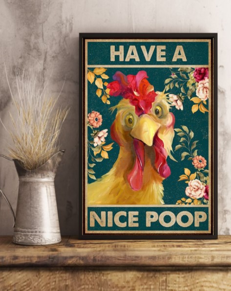 Chiken have a nice poop poster 2 Chiken have a nice poop poster