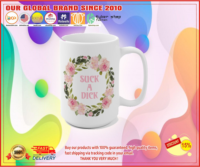 Suck a dick mug 2 Suck a dick mug