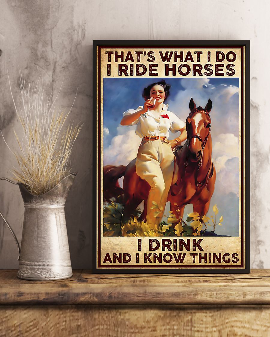That's what I do I ride Horses I drink And I know things poster 2 Thats what I do I ride Horses I drink And I know things poster