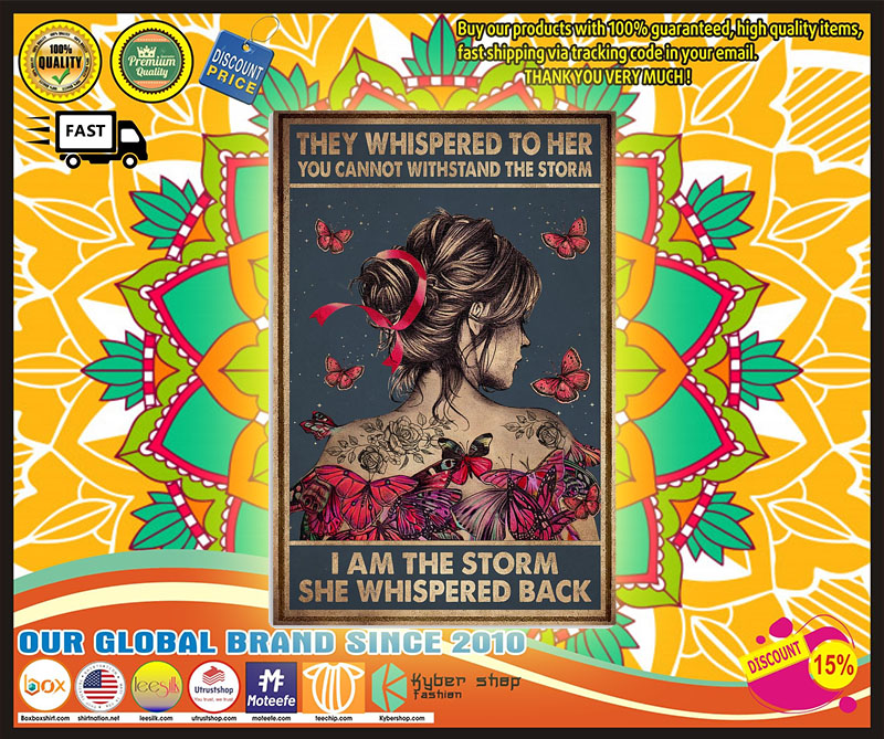 Butterfly They whispered to her I am the storm she whispered back poster 5 Butterfly They whispered to her I am the storm she whispered back poster