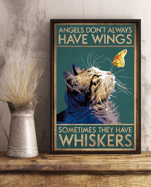 Cat angels don't always have wings somethings they have whiskers poster 2 Cat angels dont always have wings somethings they have whiskers poster