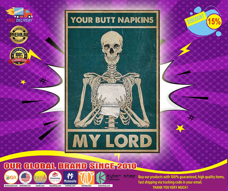 Your butt napkins my lord Skeleton poster 5 Your butt napkins my lord Skeleton poster