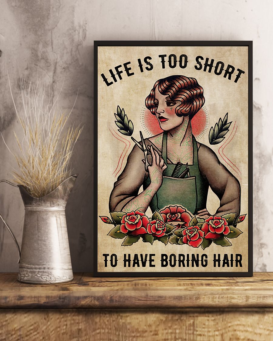 Life Is Too Short To Have Boring Hair poster 2 Life Is Too Short To Have Boring Hair poster