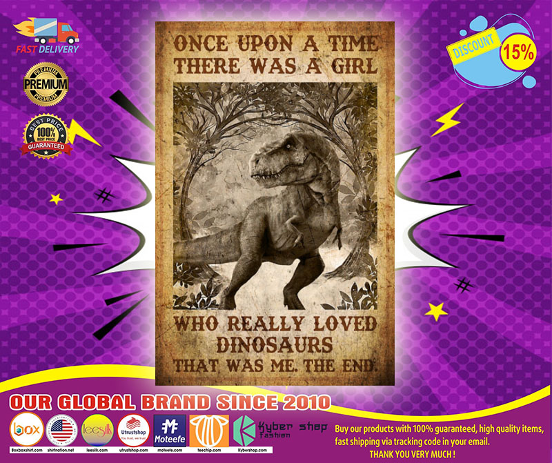 Once upon a time there was a girl who really loved dinosaurs poster 5 Once upon a time there was a girl who really loved dinosaurs poster