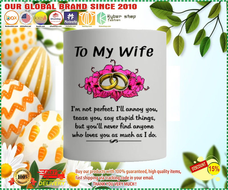 To my husband I'm not perfect mug 3 To my husband Im not perfect mug