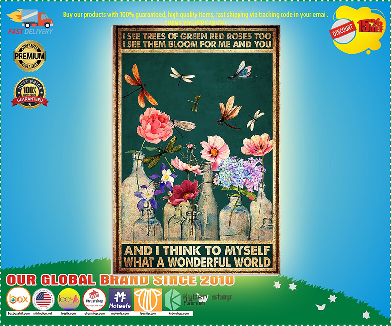 I see trees of green red roses too I see them bloom for me and you poster 4 I see trees of green red roses too I see them bloom for me and you poster
