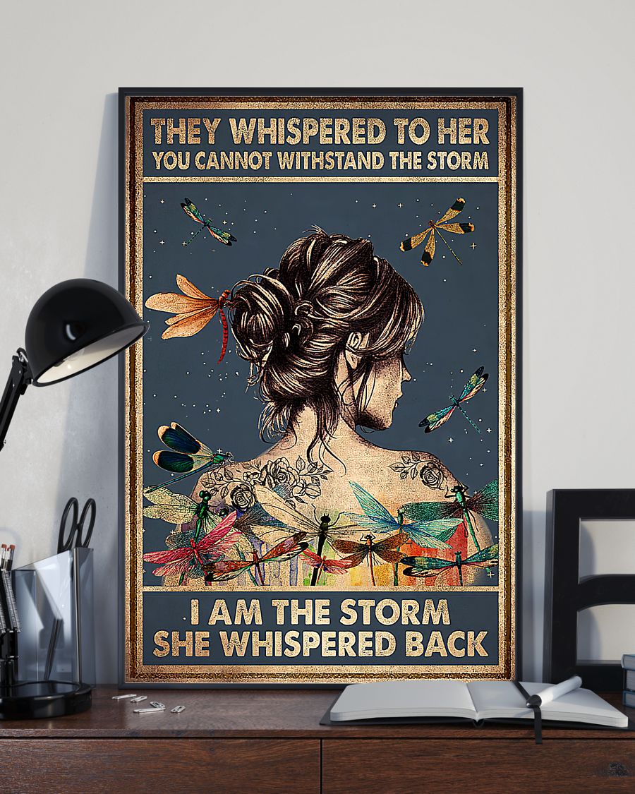 Dragonfly They whispered to her I am the storm she whispered back poster 4 Dragonfly They whispered to her I am the storm she whispered back poster