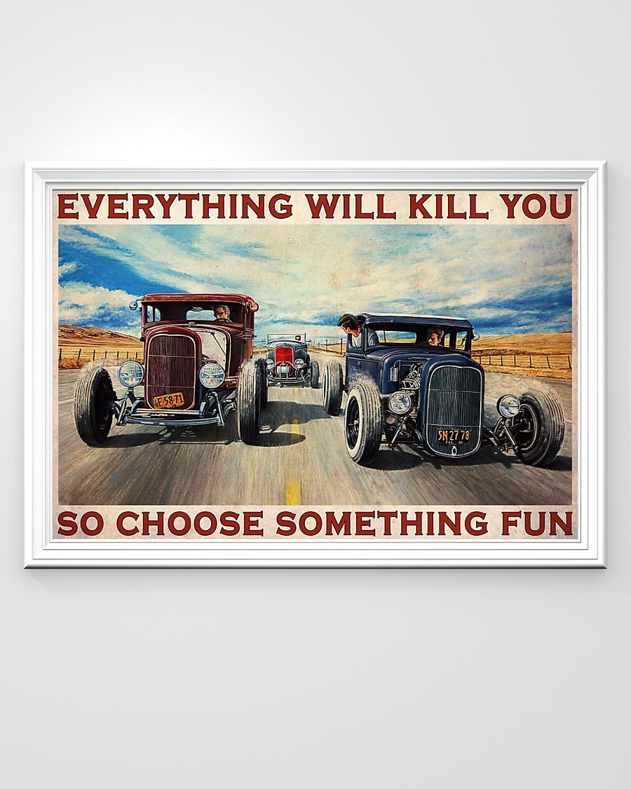 Hot rod Riff Raff race Everything will kill you so choose something fun poster 4 Hot rod Riff Raff race Everything will kill you so choose something fun poster