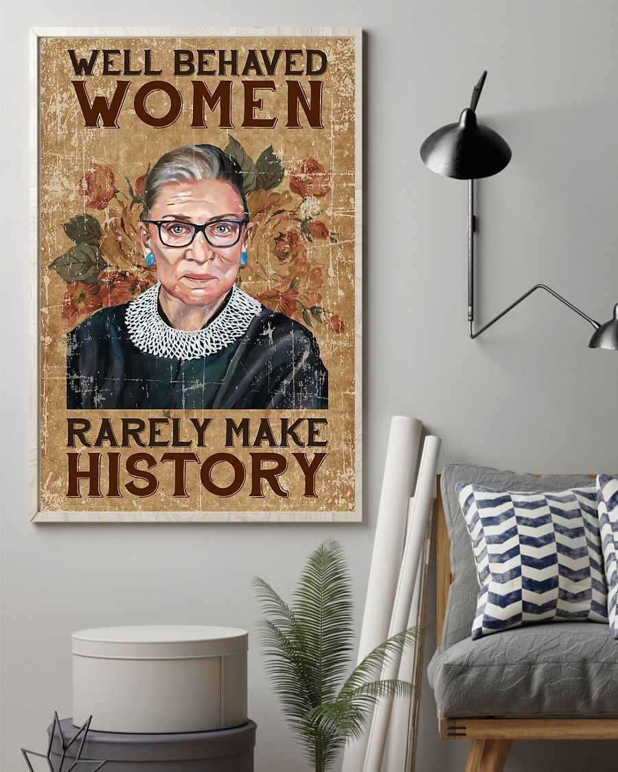 Ruth Bader well behaved women rarely make history poster 4 Ruth Bader well behaved women rarely make history poster