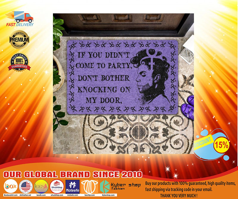 Prince If you didn't come to party don't bother knocking on my door doormat 3 Prince If you didnt come to party dont bother knocking on my door doormat