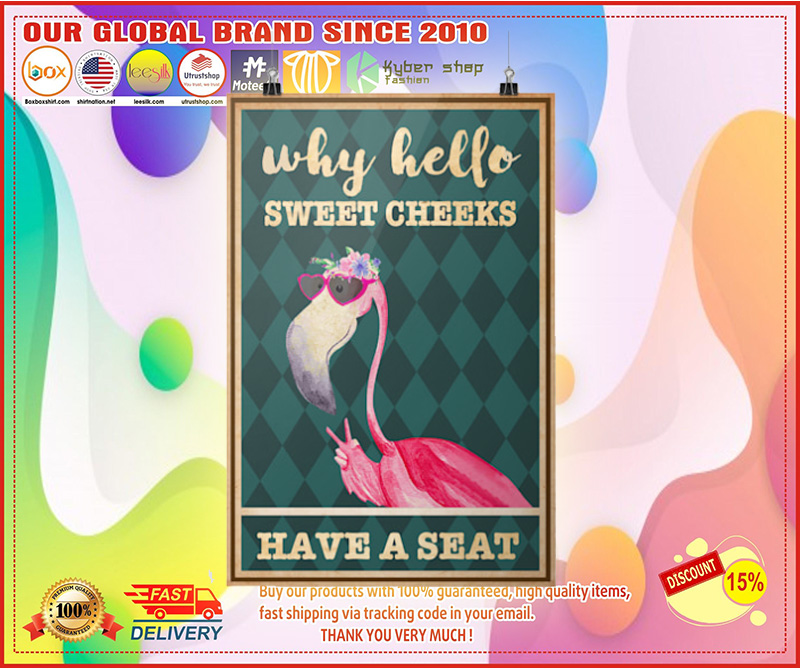 Flamingo why hello sweet cheeks have a seat poster 3 Flamingo why hello sweet cheeks have a seat poster